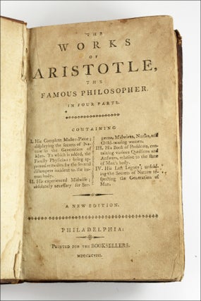 The Works of Aristotle, the Famous Philosopher. In Four Parts, Containing . . . a New Edition.