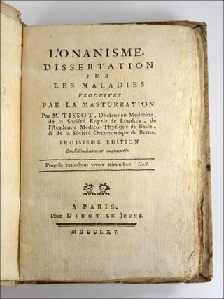 L’Onanisme. Dissertation sur les maladies produites par la masturbation . . . troisième édition, considérablement augmentée.