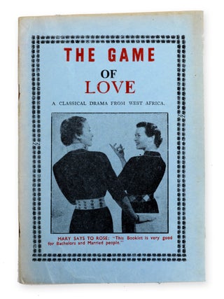 Item #22495 The Game of Love. A Classical Drama from West Africa. Nigerian Market Literature, J....