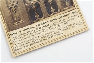 Original carte de visite (CDV) studio portrait, captioned “Fannie Virginia Casseopia Lawrence. A Redeemed Slave Child, 5 years of age. Redeemed in Virginia, by Catherine S. Lawrence; baptized in Brooklyn, at Plymouth Church, by Henry Ward Beecher, May, 1863.”